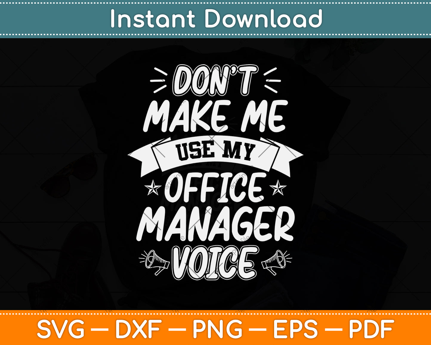 Don't Make Me Use My Office Manager Voice Svg Png Dxf Digital Cutting File