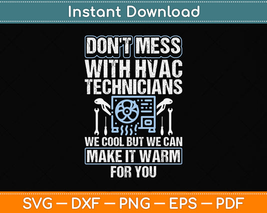 Don't Mess Cool Warm Repairman HVAC Tech Technician HVAC Svg Digital Cutting File