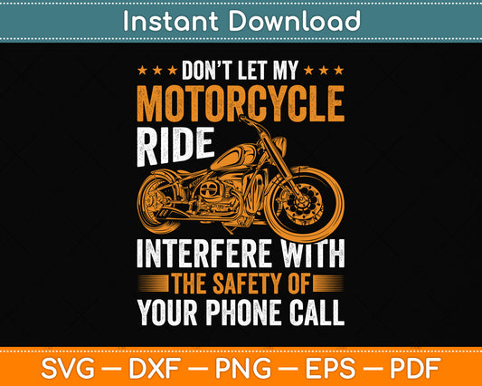 Don’t Motorcycle Ride Interfere With The Safety Of Your Phone Call Svg Cutting File