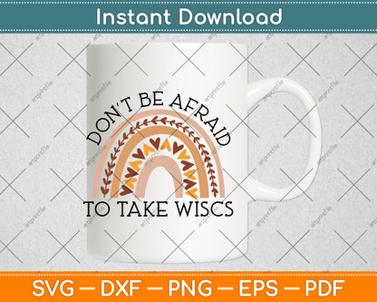 Don't Be Afraid To Take Wisc School Psychologist Rainbow Svg Png Dxf Cutting File