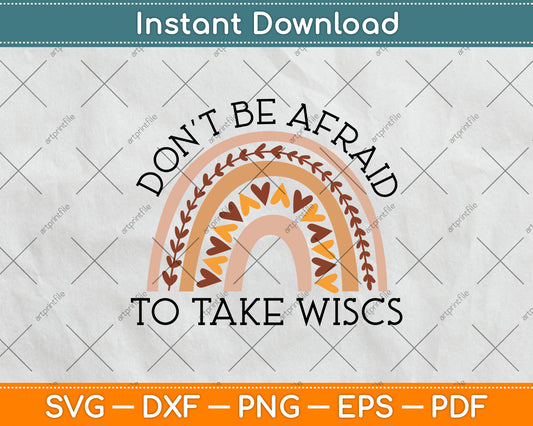 Don't Be Afraid To Take Wisc School Psychologist Rainbow Svg Png Dxf Cutting File