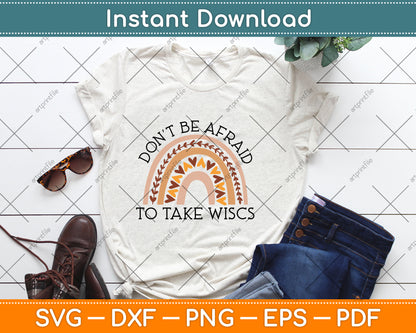 Don't Be Afraid To Take Wisc School Psychologist Rainbow Svg Png Dxf Cutting File