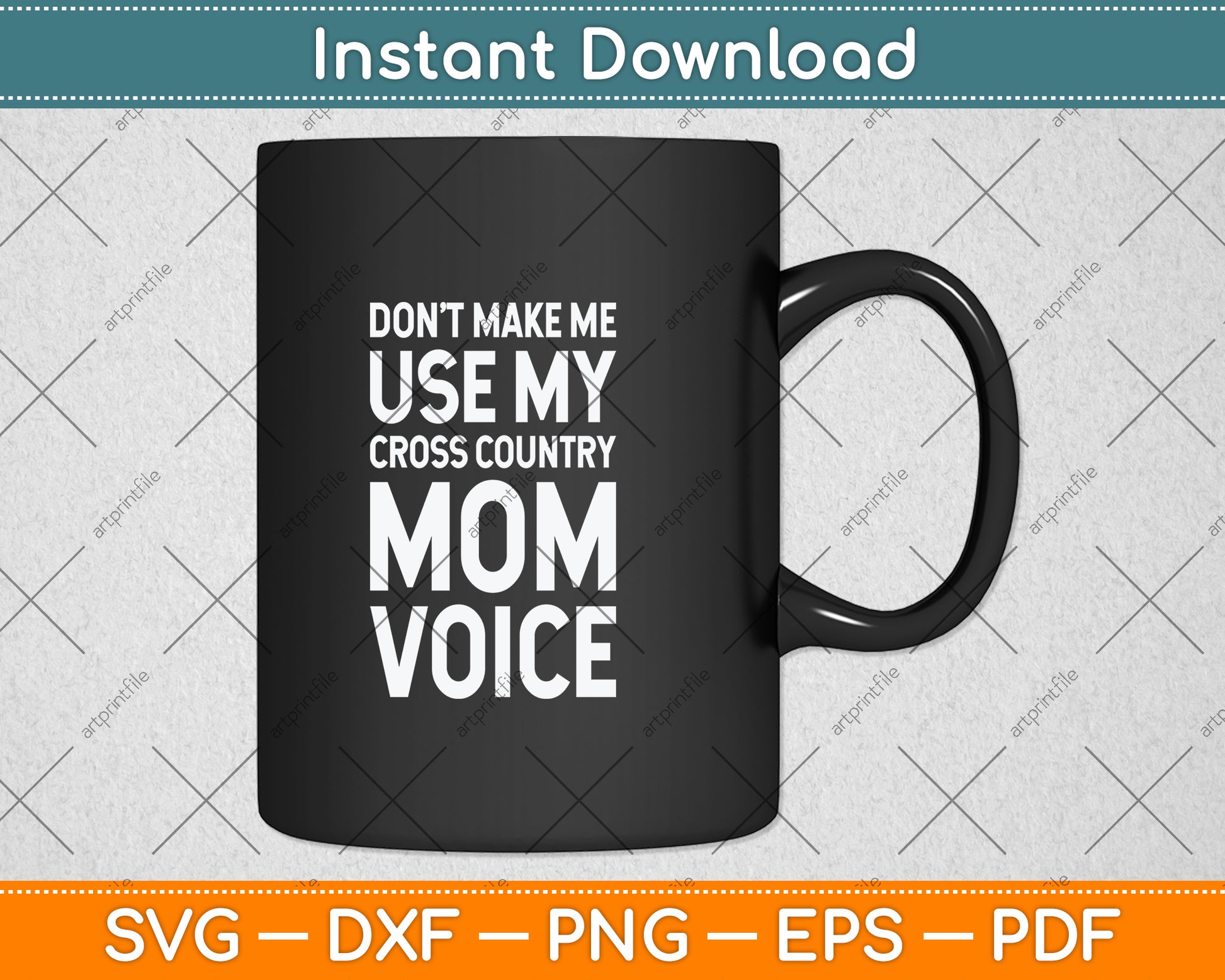 Don't Make Me Use My Cross Country Mom Voice Svg Png Dxf Digital Cutting File