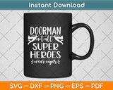 Doorman Not All Superheroes Wear Capes Svg Png Dxf Digital Cutting File