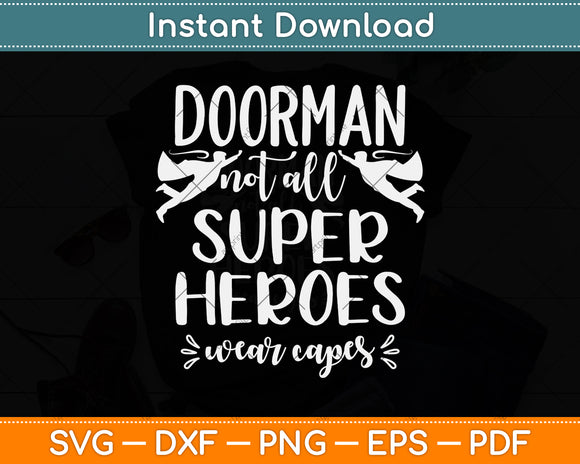 Doorman Not All Superheroes Wear Capes Svg Png Dxf Digital Cutting File