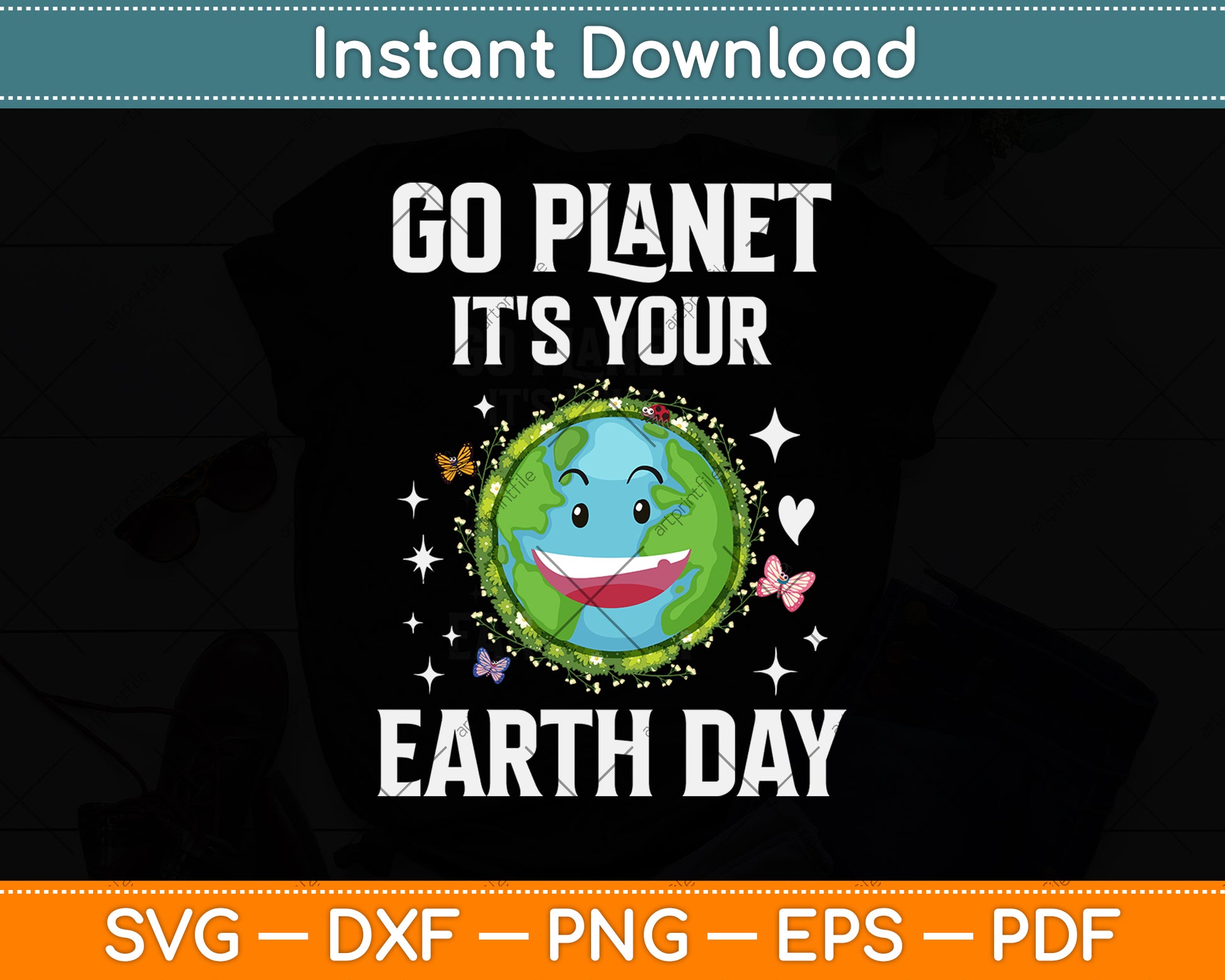 Earth Day 2023 Go planet It's your Earth Day Svg Png Dxf Digital Cutting File
