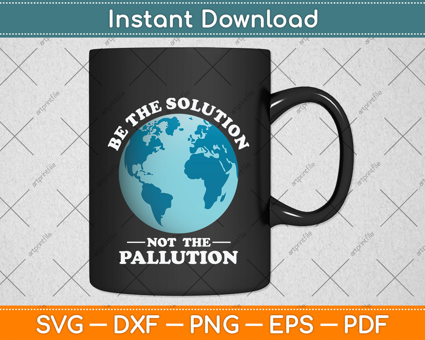 Earth Day Be Part of The Solution Not Pollution Environment Svg Png Dxf Cutting File