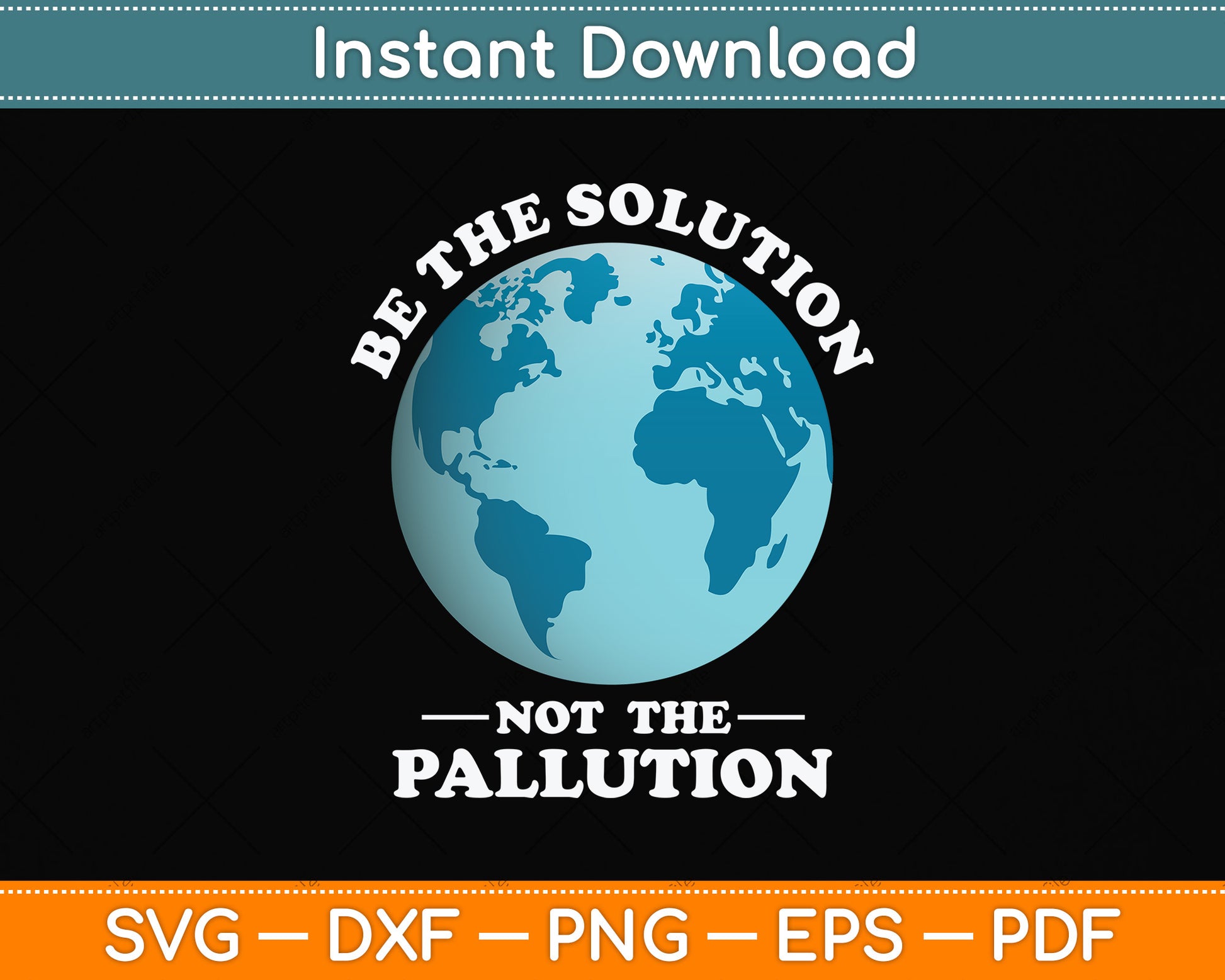 Earth Day Be Part of The Solution Not Pollution Environment Svg Png Dxf Cutting File