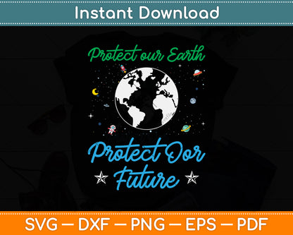 Earth Day Protect Our Earth Protect Our Future Svg Png Dxf Digital Cutting File