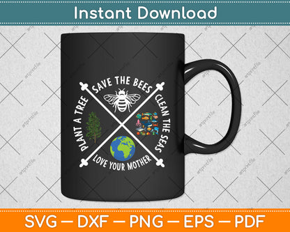 Earth Day Save the Bees Plant More Trees Clean the Seas Svg Png Dxf Digital Cutting File