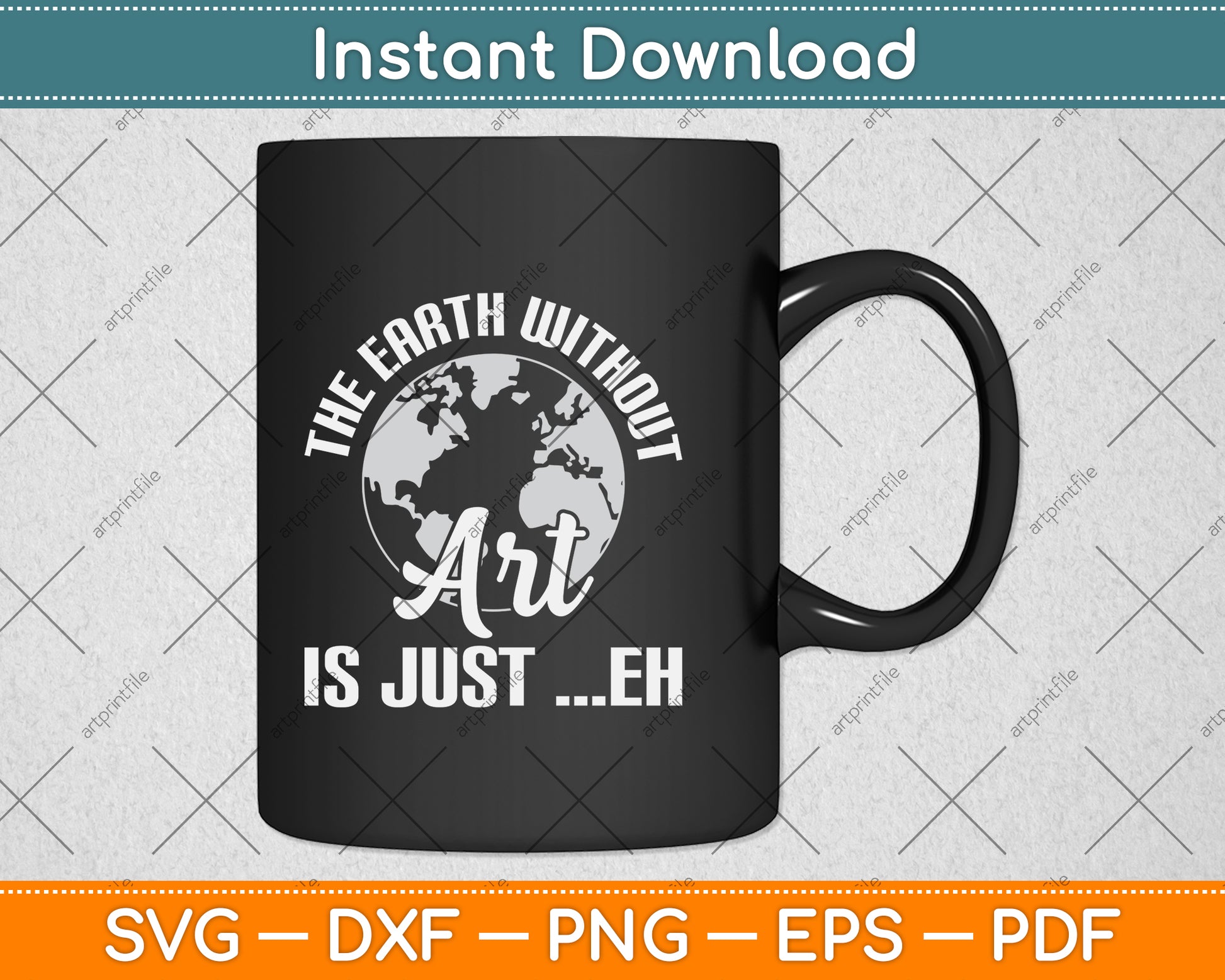 Earth Without Art Is Just Eh Planet Art Earth Day Svg Png Dxf Digital Cutting File