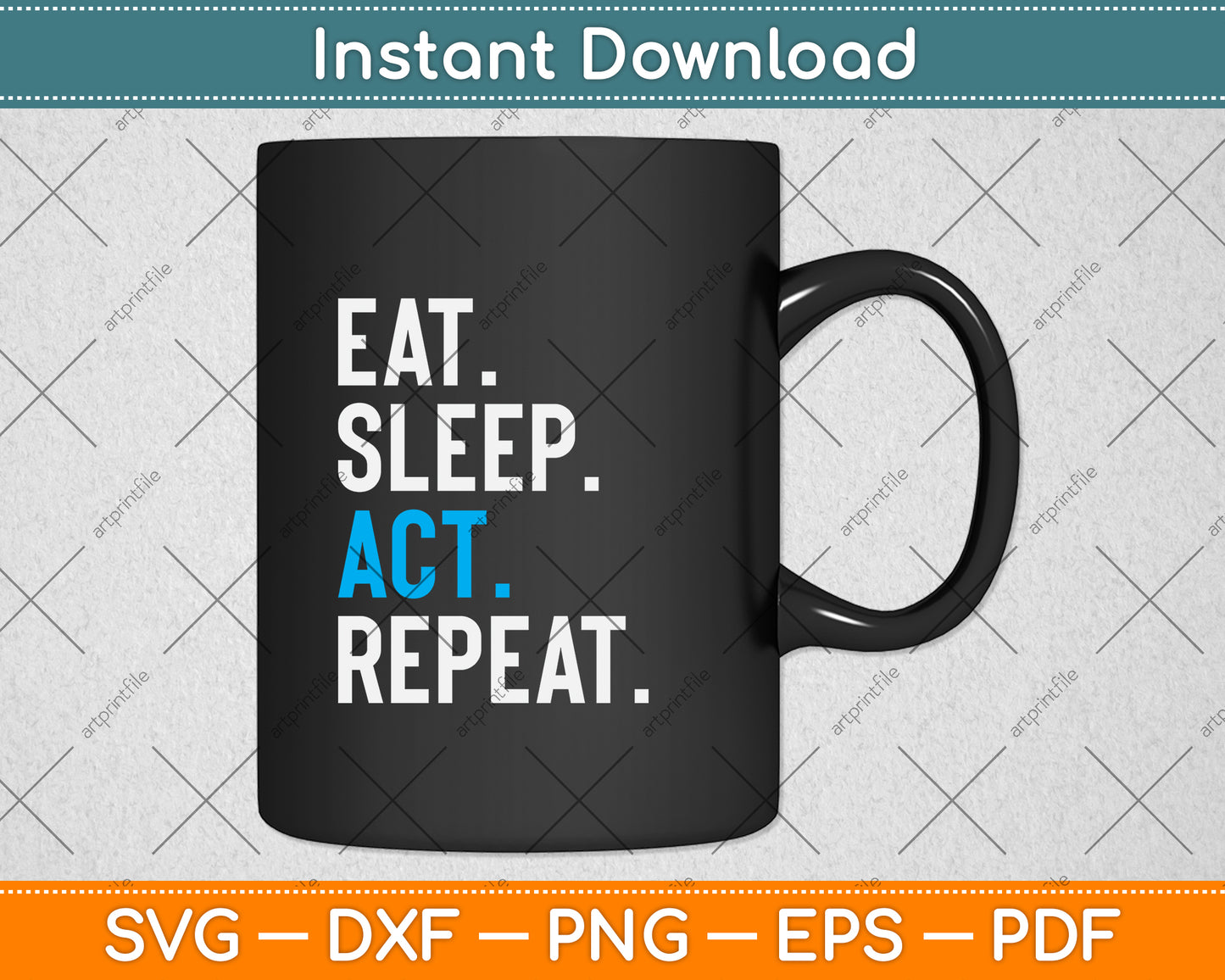 Eat Sleep Act Repeat Actor Actress Acting Vintage Funny Svg Png Dxf Digital Cutting File