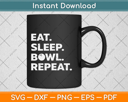 Eat Sleep Bowl Repeat Funny Bowling Svg Png Dxf Digital Cutting File