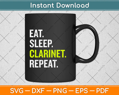 Eat Sleep Clarinet Repeat Player Clarinetist Funny Svg Png Dxf Digital Cutting File