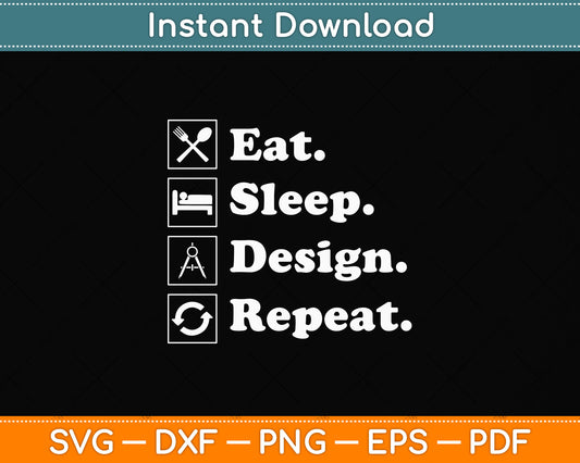 Eat Sleep Design Repeat Funny Architect Architecture Svg Png Dxf Digital Cutting File