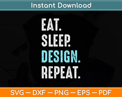 Eat Sleep Design Repeat Funny Svg Png Dxf Digital Cutting File