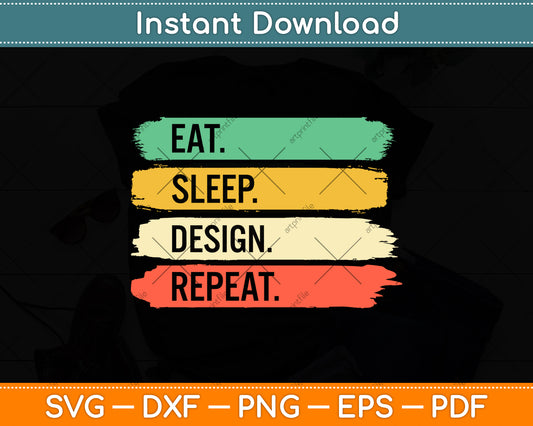 Eat Sleep Design Repeat Svg Png Dxf Digital Cutting File