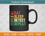 Eat Sleep Detect Repeat Metal Detecting Svg Png Dxf Digital Cutting File