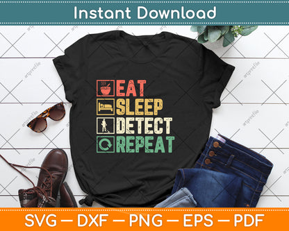 Eat Sleep Detect Repeat Metal Detecting Svg Png Dxf Digital Cutting File