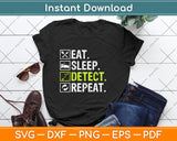 Eat Sleep Detect Repeat Metal Detecting Svg Png Dxf Digital Cutting File