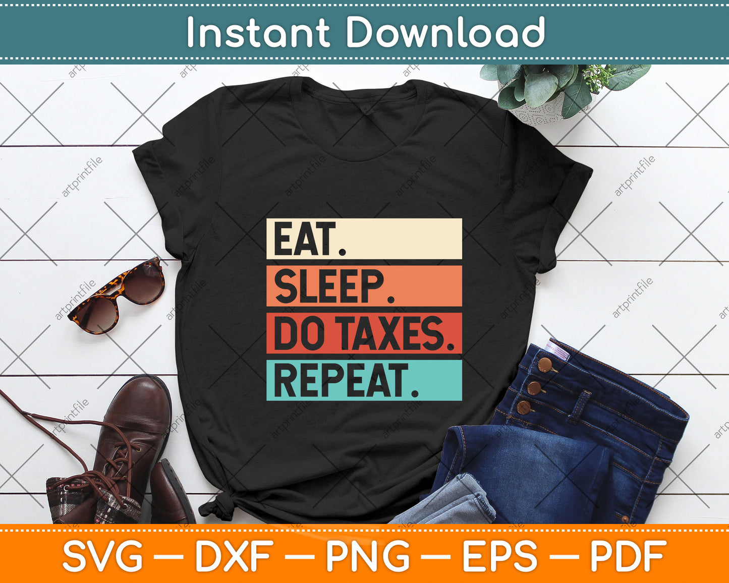 Eat Sleep Do Taxes Repeat Funny Accounting Tax Day Svg Png Dxf Digital Cutting File