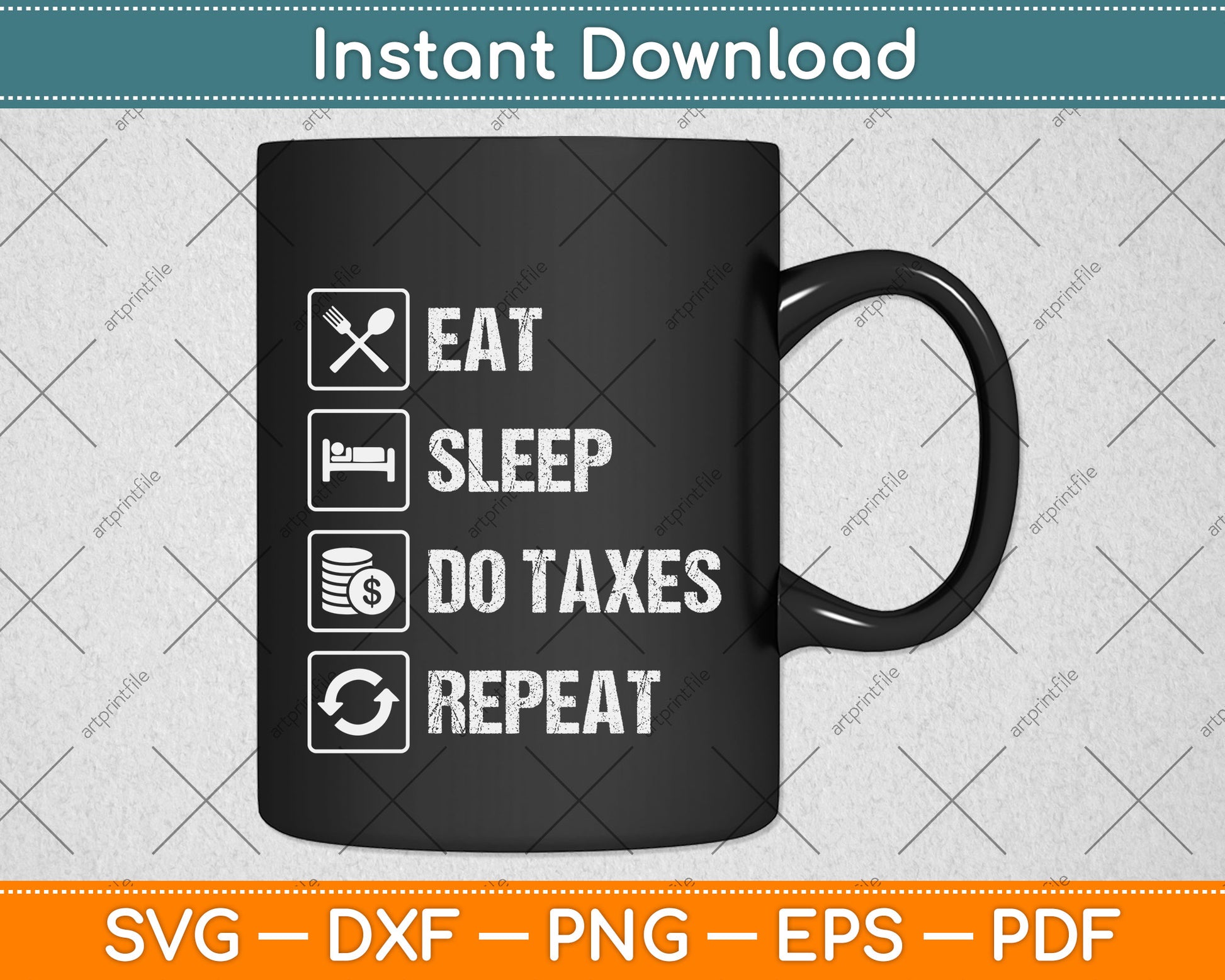 Eat Sleep Do Taxes Repeat Tax Day Svg Png Dxf Digital Cutting File