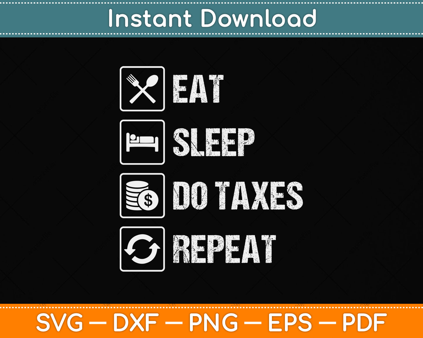 Eat Sleep Do Taxes Repeat Tax Day Svg Png Dxf Digital Cutting File