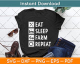 Eat Sleep Farm Repeat Farming Farmer Svg Png Dxf Digital Cutting File