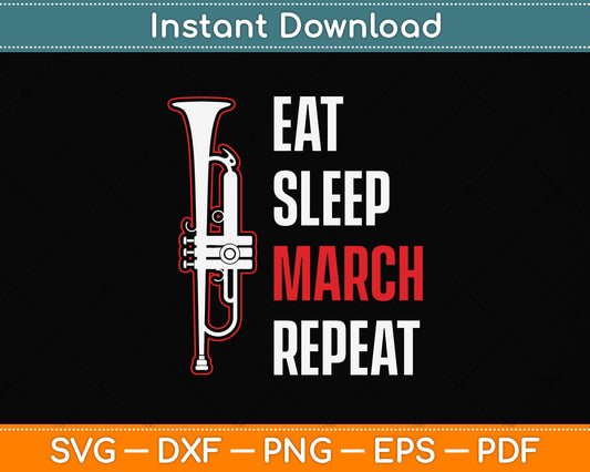 Eat Sleep March Repeat Svg Png Dxf Digital Cutting File