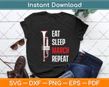 Eat Sleep March Repeat Svg Png Dxf Digital Cutting File
