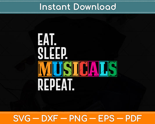 Eat Sleep Musicals Repeat Svg Png Dxf Digital Cutting File