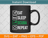 Eat Sleep Scuba Repeat Funny Svg Png Dxf Digital Cutting File