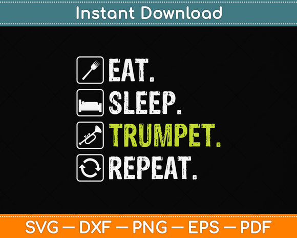 Eat Sleep Trumpet Repeat Trumpet Player Funny Svg Png Dxf Digital Cutting File