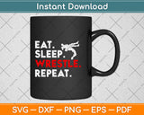 Eat Sleep Wrestle Repeat - Funny Wrestling Svg Png Dxf Digital Cutting File
