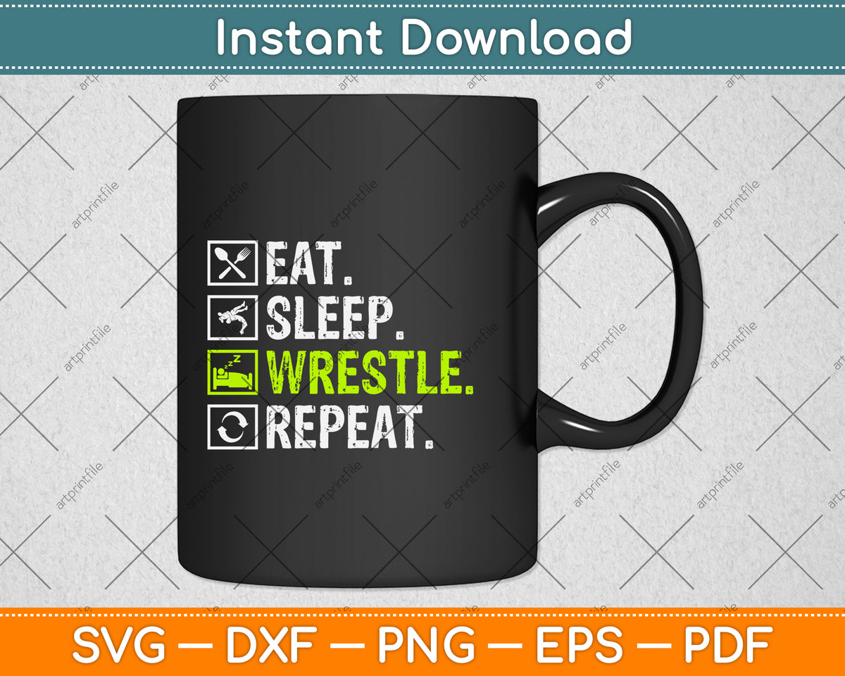 Eat Sleep Wrestle Repeat Wrestling Wrestler Funny Svg Cutting File ...