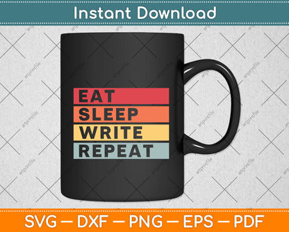 Eat Sleep Write Repeat Funny Svg Png Dxf Digital Cutting File