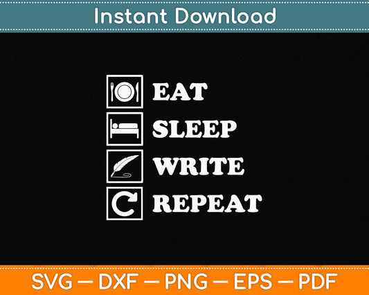 Eat Sleep Write Repeat Svg Png Dxf Digital Cutting File