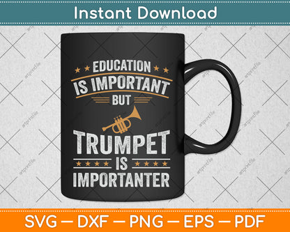 Education Is Important But Trumpet Is Importanter Svg Png Dxf Digital Cutting File