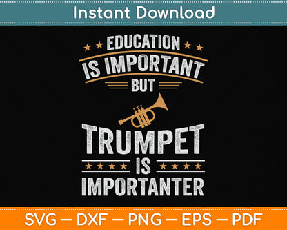 Education Is Important But Trumpet Is Importanter Svg Png Dxf Digital Cutting File