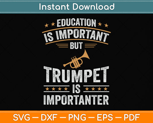 Education Is Important But Trumpet Is Importanter Svg Png Dxf Digital Cutting File