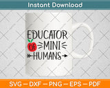 Educator Of Mini Humans Svg Png Dxf Digital Cutting File