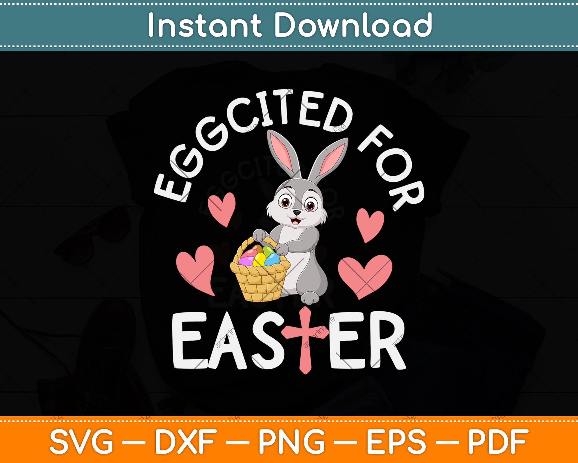 Eggcited For Easter Bunny Svg Png Dxf Digital Cutting File