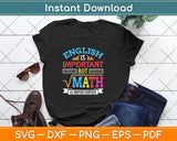 English Is Important But Math Is Importanter Svg Design Digital Cutting File