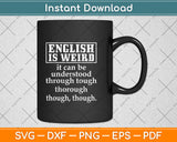 English is Weird Teacher Day Svg Png Dxf Digital Cutting File