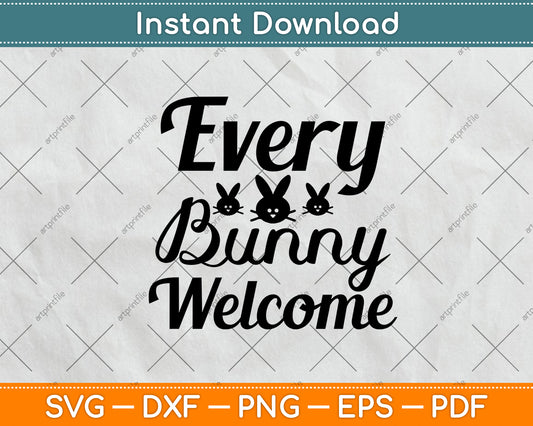 Every Bunny Welcome Svg Png Dxf Digital Cutting File
