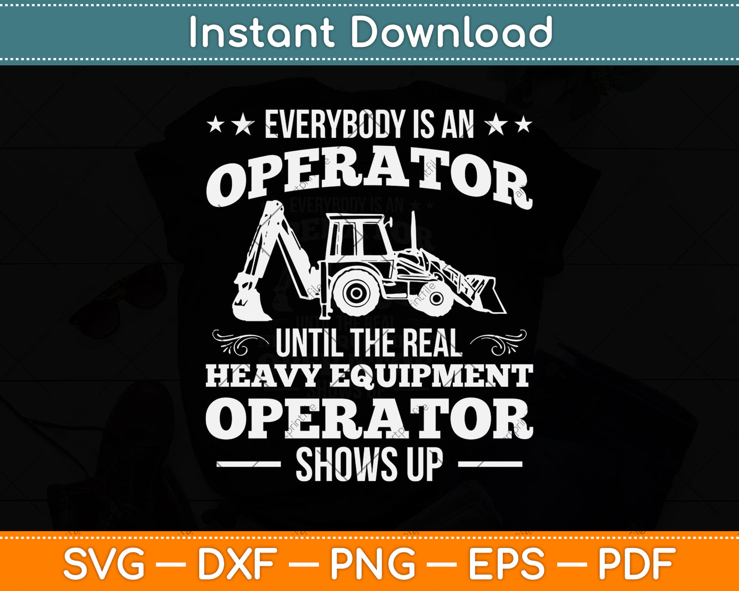 Everybody Is An Operator Heavy Equipment Operator Svg Png Dxf Digital Cutting File