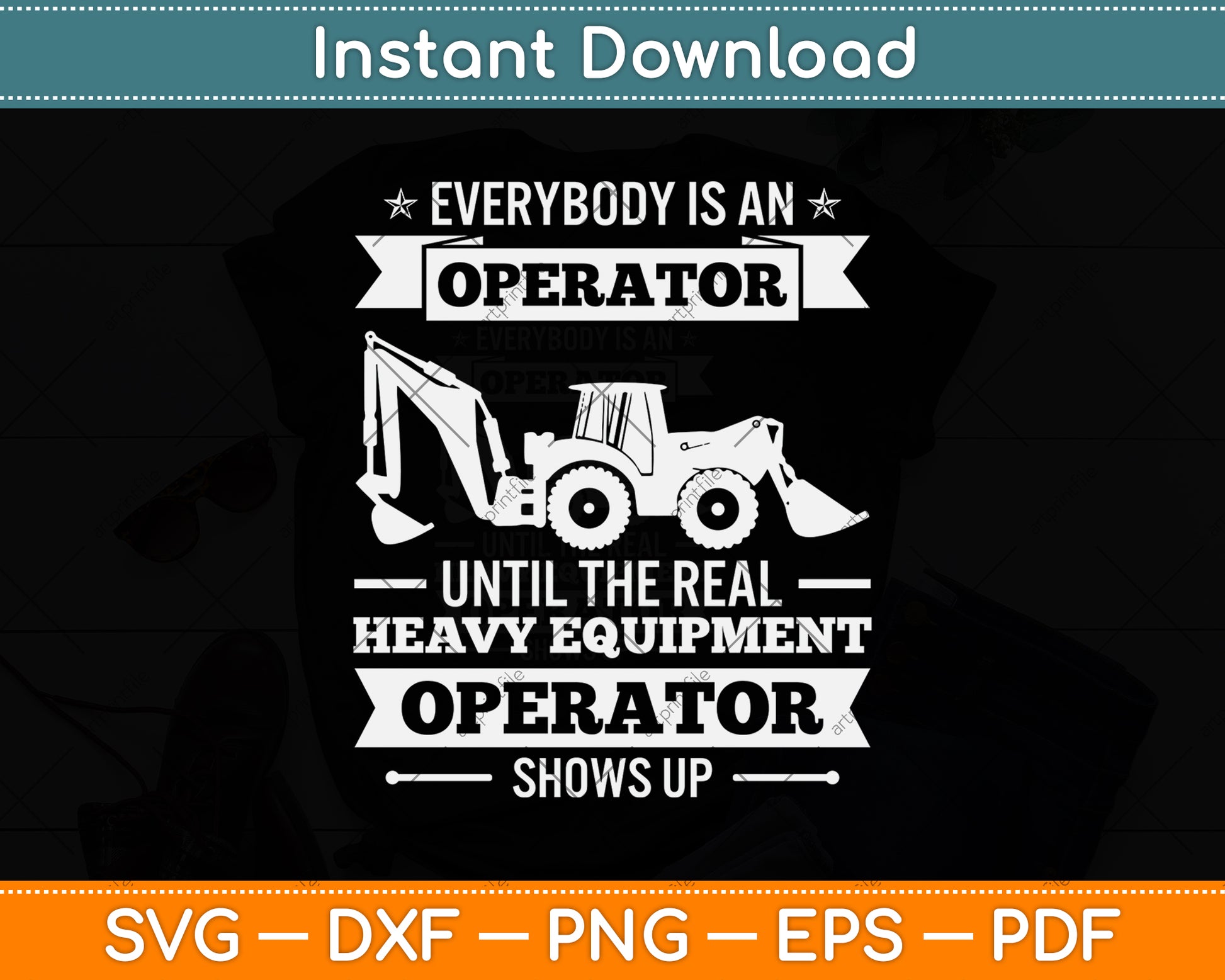 Everybody Is An Operator Heavy Equipment Operator Svg Png Dxf Digital Cutting File