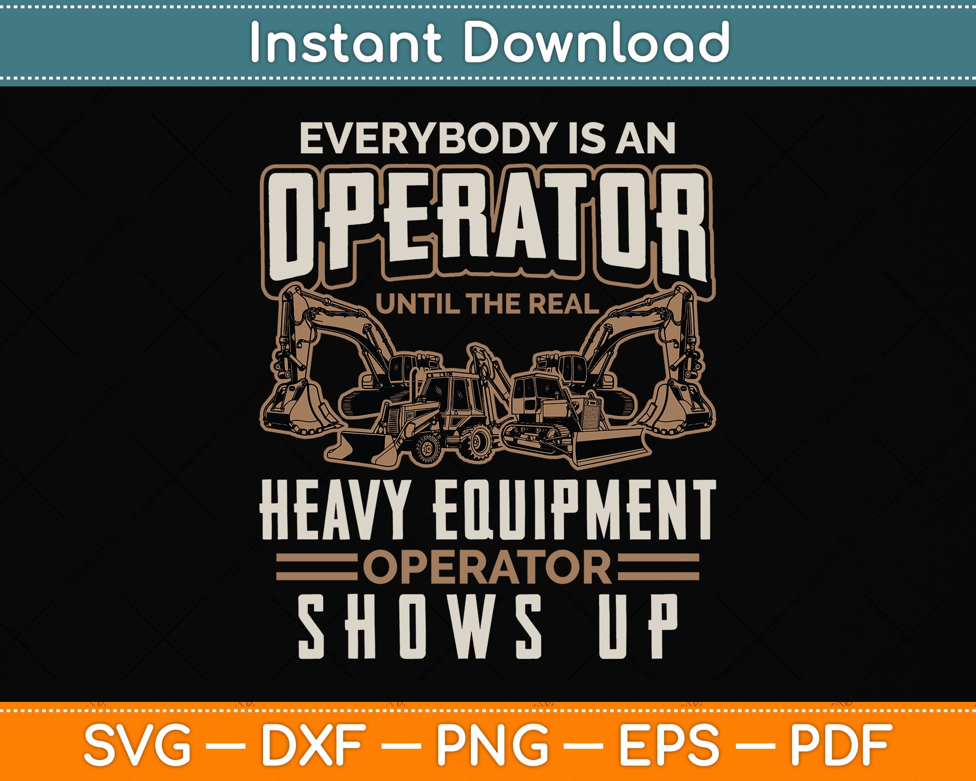 Operators Quotes Everybody Is An Operator Until The Real Heavy Equipment Operator Svg ...