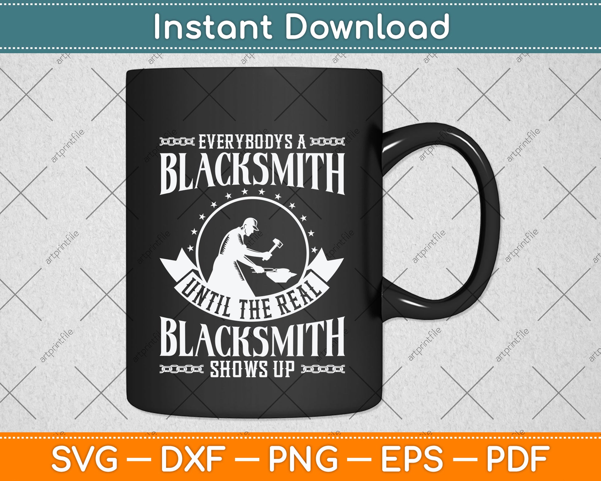 Everybody’s A Blacksmith Until The Real Blacksmith Shows Up Svg Png Dxf Cutting File