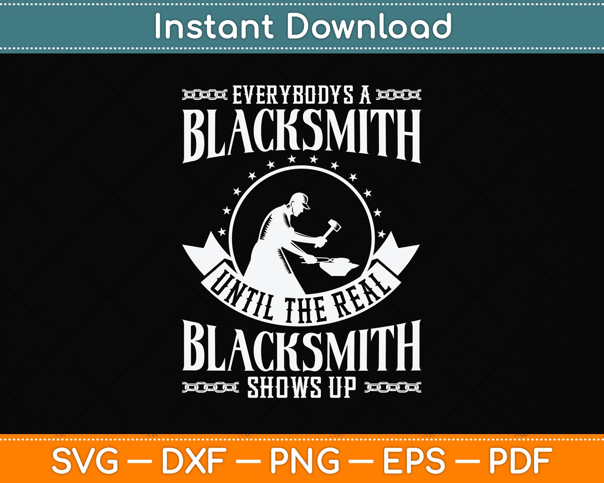 Everybody’s A Blacksmith Until The Real Blacksmith Shows Up Svg Png Dxf Cutting File